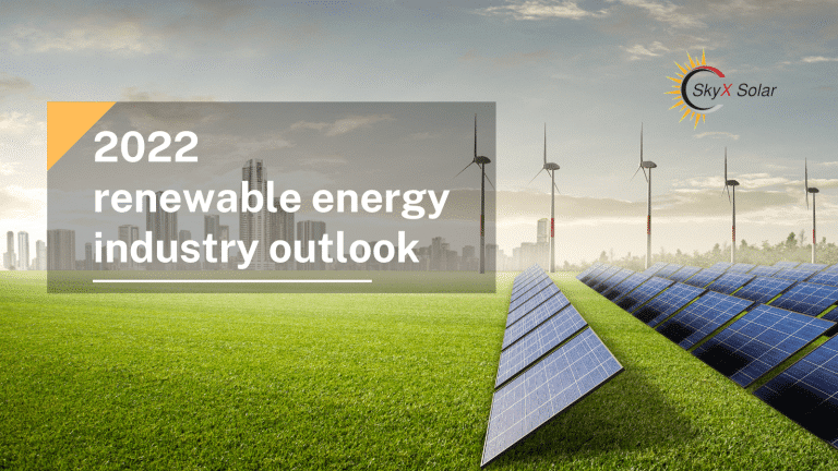 2022 renewable energy industry outlook - SkyX Solar